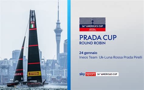 sky prada cup orari|Prada Cup, il nuovo calendario: date, programma, orari.